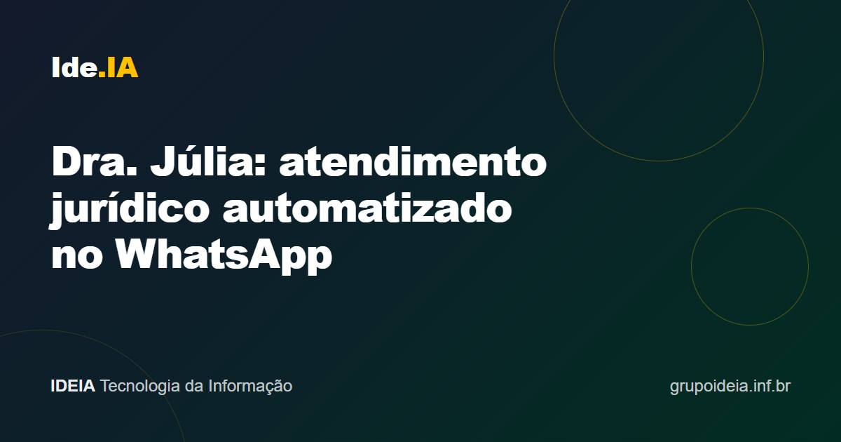 Dra. Júlia: atendimento jurídico automatizado no WhatsApp